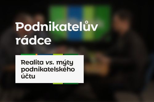 Podcast Podnikatelův rádce - epizoda Realita vs. mýty podnikatelského účtu